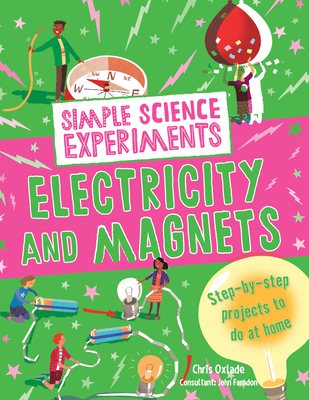 Electricity and Magnets - Oxlade, Chris