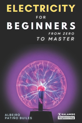 Electricity for beginners: From zero to master - Londoo Patio, David Esteban (Translated by), and Patio Builes, Albeiro