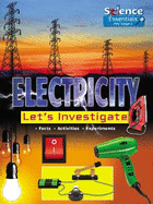 Electricity: Let's Investigate Facts Activities Experiments