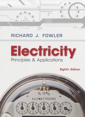 Electricity: Principles & Applications w/ Student Data CD-Rom - Fowler, Richard