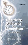 Electricity, Relativity and Magnetism: A Unified Text