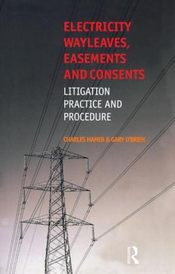 Electricity Wayleaves, Easements and Consents - Hamer, Charles, and O'Brien, Gary