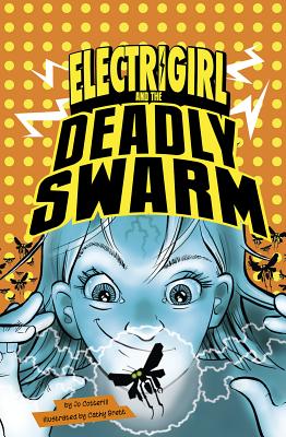 Electrigirl and the Deadly Swarm - Cotterill, Jo