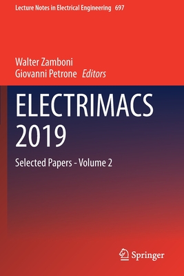 ELECTRIMACS 2019: Selected Papers - Volume 2 - Zamboni, Walter (Editor), and Petrone, Giovanni (Editor)