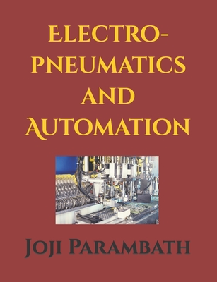 Electro-pneumatics and Automation - Parambath, Joji