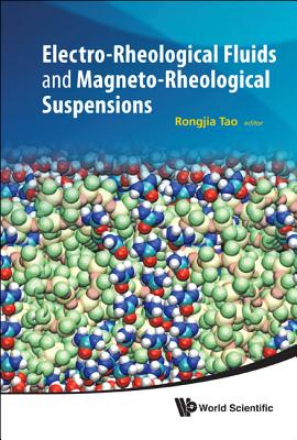 Electro-Rheological Fluids and Magneto-Rheological Suspensions - Proceedings of the 12th International Conference - Tao, Rongjia (Editor)