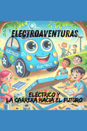 Electroaventuras: El?ctrico y la Carrera hacia el Futuro