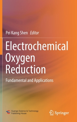 Electrochemical Oxygen Reduction: Fundamental and Applications - Shen, Pei Kang (Editor)