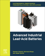 Electrochemical Power Sources: Fundamentals, Systems, and Applications: Advanced Industrial Lead-Acid Batteries
