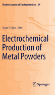 Electrochemical Production of Metal Powders