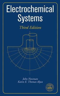 Electrochemical Systems - Newman, John, and Thomas-Alyea, Karen E.