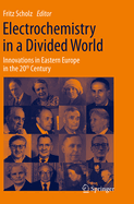 Electrochemistry in a Divided World: Innovations in Eastern Europe in the 20th Century