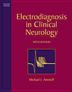 Electrodiagnosis in Clinical Neurology: Expert Consult - Online and Print