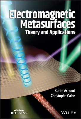 Electromagnetic Metasurfaces: Theory and Applications - Achouri, Karim, and Caloz, Christophe