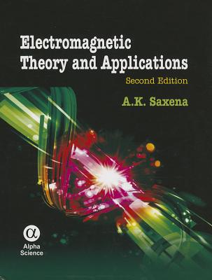 Electromagnetic Theory and Applications - Saxena, A.K.