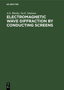 Electromagnetic Wave Diffraction by Conducting Screens: Pseudodifferential Operators in Diffraction Problems