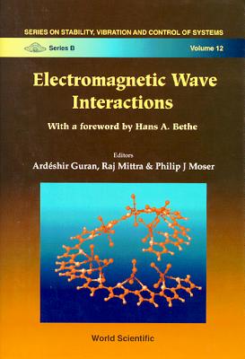 Electromagnetic Wave Interactions - Guran, Ardeshir (Editor), and Mittra, R (Editor), and Moser, Philip J (Editor)