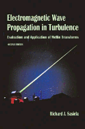 Electromagnetic Wave Propagation in Turbulence: Evaluation and Application of Mellin Transforms - Sasiela, Richard J