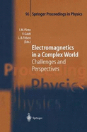 Electromagnetics in a Complex World: Challenges and Perspectives - Pinto, Innocenzo (Editor), and Galdi, Vincenzo (Editor), and Felsen, Leopold B, Professor (Editor)