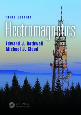 Electromagnetics - Rothwell, Edward J, and Cloud, Michael J