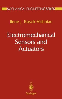 Electromechanical Sensors and Actuators - Busch-Vishniac, Ilene J