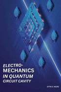 Electromechanics in Quantum Circuit Cavity