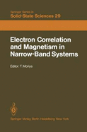 Electron Correlation and Magnetism in Narrow-Band Systems: Proceedings of the Third Taniguchi International Symposium, Mount Fuji, Japan, November 1-5, 1980