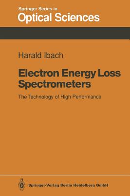 Electron Energy Loss Spectrometers: The Technology of High Performance - Ibach, Harald, and Hawkes, Peter W. (Guest editor)