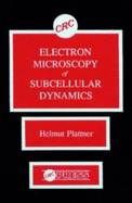 Electron Microscopy of Subcellular Dynamics