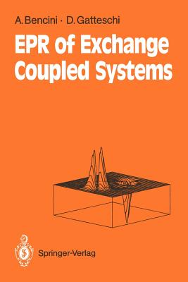 Electron Paramagnetic Resonance of Exchange Coupled Systems - Bencini, Alessandro, and Gatteschi, Dante