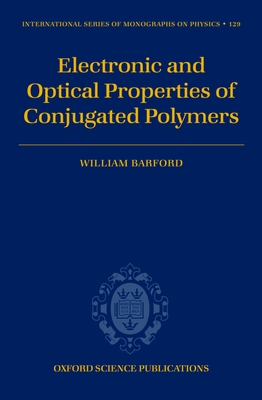 Electronic and Optical Properties of Conjugated Polymers - Barford, William