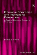 Electronic Commerce and International Private Law: A Study of Electronic Consumer Contracts