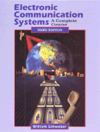 Electronic Communication Systems: A Complete Course - Schweber, William