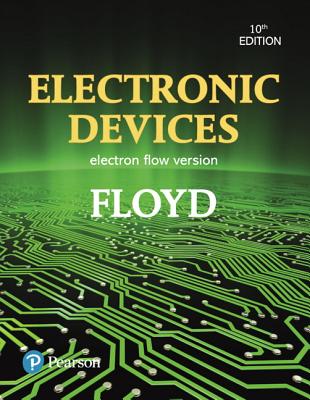 Electronic Devices (Electron Flow Version) - Floyd, Thomas, and Buchla, David, and Wetterling, Steven