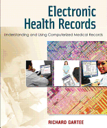 Electronic Health Records: Understanding and Using Computerized Medical Records