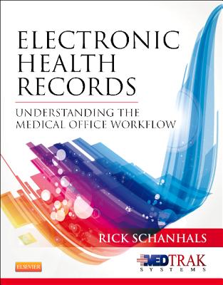 Electronic Health Records: Understanding the Medical Office Workflow - Schanhals, Rick