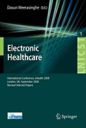 Electronic Healthcare: First International Conference, eHealth 2008 London, UK, September 8-9, 2008 Revised Selected Papers