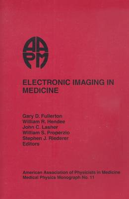 Electronic Imaging in Medicine - Fullerton, Gary D. (Editor), and Hendee, William R. (Editor), and Lasher, John C. (Editor)