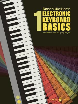 Electronic Keyboard Basics 1 - Walker, Sarah (Composer)