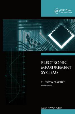 Electronic Measurement Systems: Theory and Practice - Van Putten, A F P