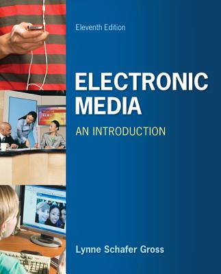 Electronic Media: An Introduction - Gross, Lynne Schafer