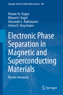 Electronic Phase Separation in Magnetic and Superconducting Materials: Recent Advances