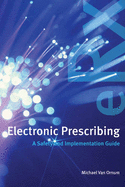 Electronic Prescribing: A Safety and Implementation Guide: A Safety and Implementation Guide