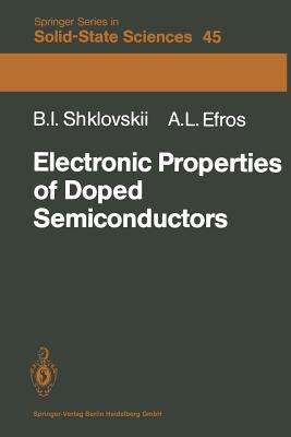 Electronic Properties of Doped Semiconductors - Shklovskii, B I, and Luryi, S (Translated by), and Efros, A L