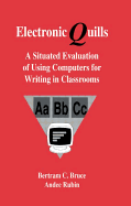 Electronic Quills: A Situated Evaluation of Using Computers for Writing in Classrooms