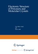 Electronic Structure of Polymers and Molecular Crystals - Andre, Jean-Marie