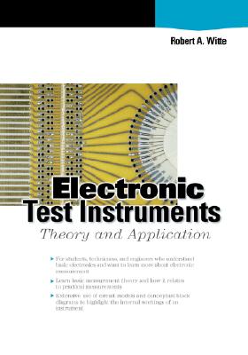 Electronic Test Instruments: Theory and Application - Witte, Robert