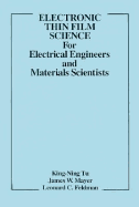 Electronic Thin Film Science for Electrical Engineers and Materials Scientists - King Ning Tu, and Tu, King-Ning, and Tu, K N