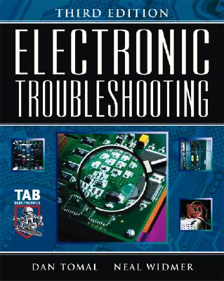 Electronic Troubleshooting - Tomal, Daniel R, Dr., and Widmer, Neal S, and Tomal Daniel