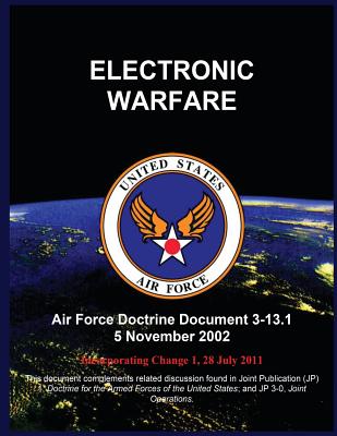 Electronic Warfare: Air Force Doctrine Document 3-13.1 5 November 2002 - United States Air Force